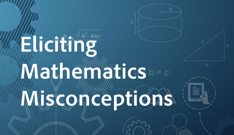 Eliciting Mathematics Misconceptions